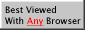 Best 
Viewed with Any Browser