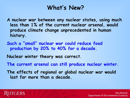 A nuclear war between any nuclear states, using much less than 1% of the current nuclear arsenal, would produce climate change unprecedented in human history.
