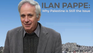 Ilan Pappé: Why Palestine Is Still The Issue